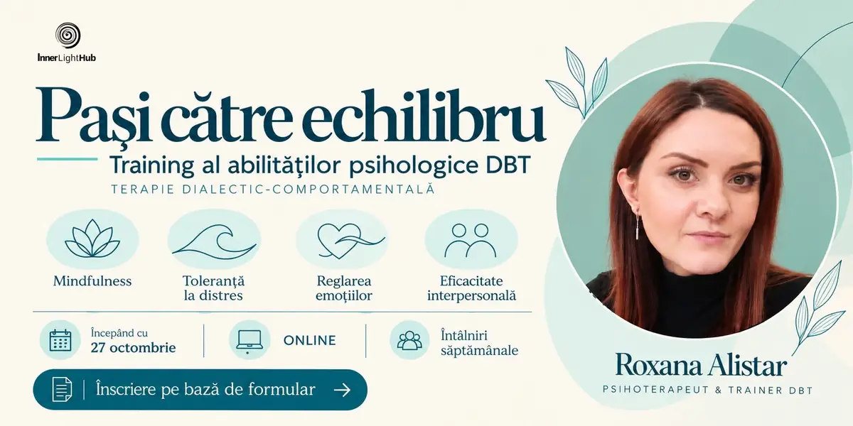 Pași către echilibru – training al abilităților psihologice DBT, online, începând cu 27 octombrie, cu Roxana Alistar